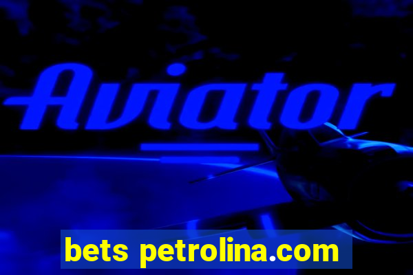 bets petrolina.com